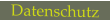 Datenschutz
